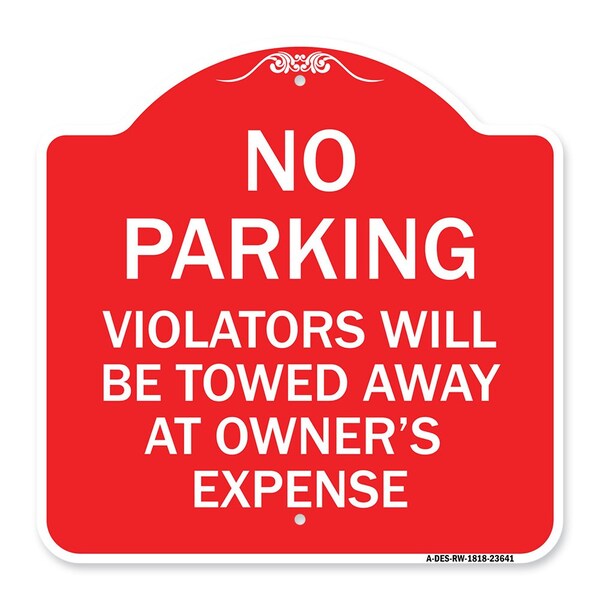 Signmission No Parking Violators Towed Away Owners Expense, Red & White Alum Sign, 18" L, 18" H, RW-1818-23641 A-DES-RW-1818-23641 - main